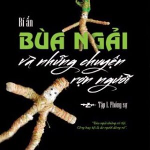 Bí Ẩn Bùa Ngải Và Những Chuyện Rợn Người PDF