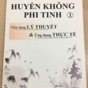 Huyền Không Phi Tinh Nền Tảng Lý Thuyết Và Ứng Dụng Thực Tế PDF
